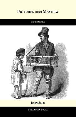 Pictures from Mayhew. London 1850. by Seed, John