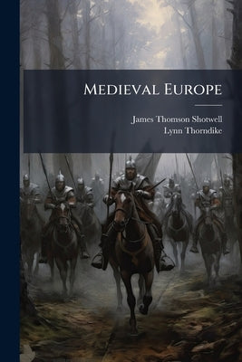 Medieval Europe by Shotwell, James Thomson