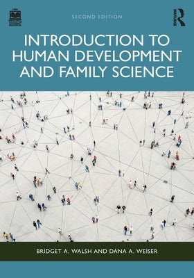 Introduction to Human Development and Family Science by Walsh, Bridget A.