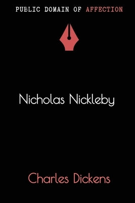Nicholas Nickleby by Dickens, Charles