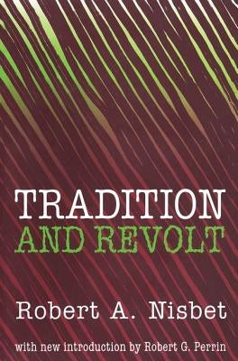 Tradition and Revolt by Nisbet, Robert