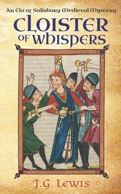 Cloister of Whispers: An Ela of Salisbury Medieval Mystery by Lewis, J. G.