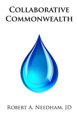 Collaborative Commonwealth by Needham Jd, Robert a.