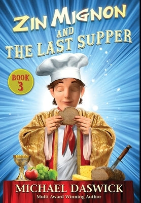 ZIN MIGNON and THE LAST SUPPER by Daswick, Michael