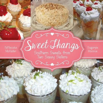 Sweet Thangs: Southern Sweets from Two Sassy Sisters by Everett, Ann