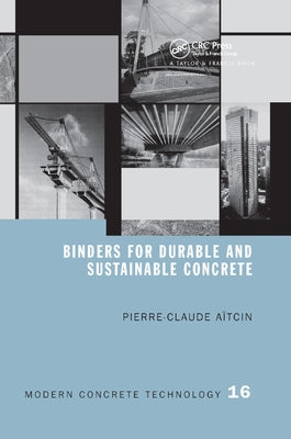 Binders for Durable and Sustainable Concrete by Aitcin, Pierre-Claude