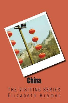 China: The VISITING SERIES by Kramer, Elizabeth