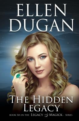 The Hidden Legacy by Dugan, Ellen