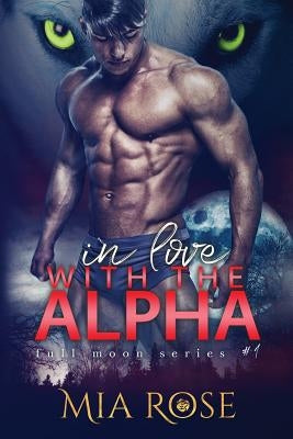 In love with an Alpha by Rose, Mia