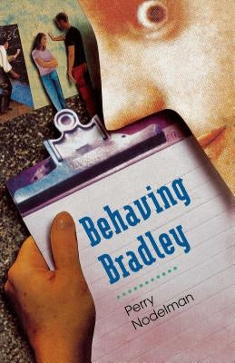 Behaving Bradley by Nodelman, Perry