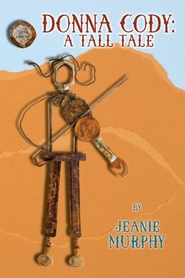 Donna Cody: A Tall Tale by Murphy, Jeanie