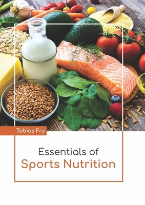 Essentials of Sports Nutrition by Fry, Tobias