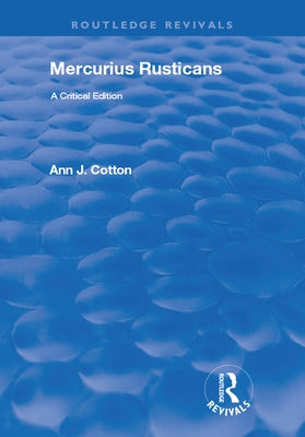 Mercurius Rusticans: A Critical Edition by Cotton, Ann J.