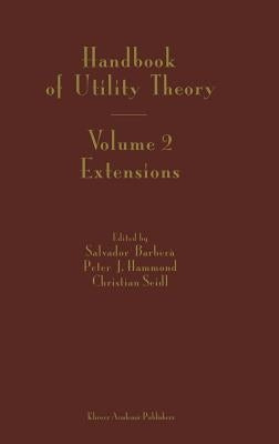 Handbook of Utility Theory: Volume 2 Extensions by Barbera, Salvador