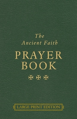 The Ancient Faith Prayer Book by Papavassiliou, Vassilios