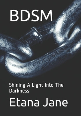 Bdsm: Shining A Light Into The Darkness by Jane, Etana