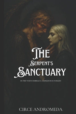 The Serpent's Sanctuary: In the Void's Embrace, a Kingdom is Forged by Andromeda, Circe