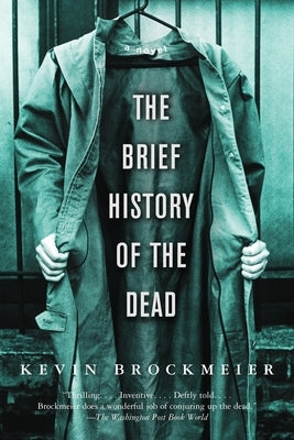 The Brief History of the Dead by Brockmeier, Kevin