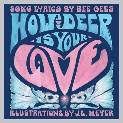 How Deep Is Your Love: A Children's Picture Book by Bee Gees