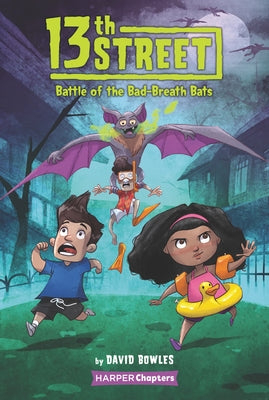 13th Street: Battle of the Bad-Breath Bats by Bowles, David