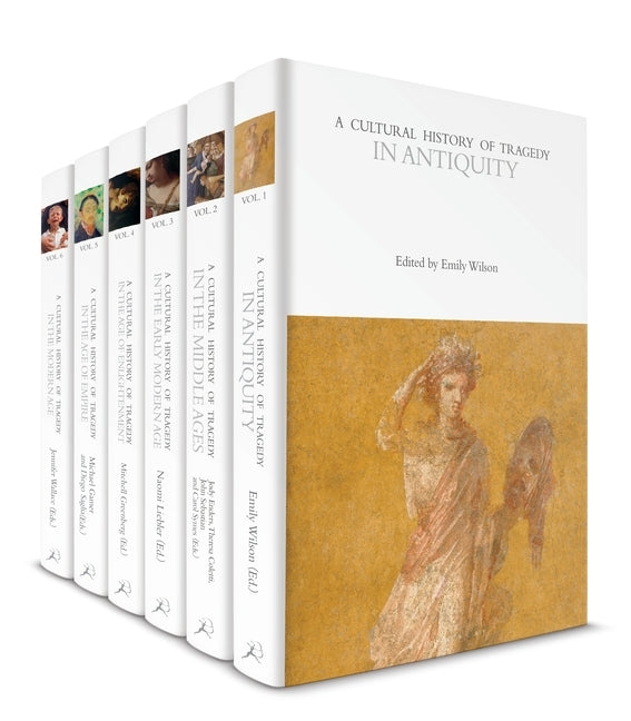 A Cultural History of Tragedy: Volumes 1-6 by Bushnell, Rebecca