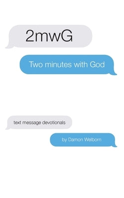 Two Minutes with God by Welborn, Damon