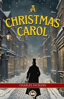 A Christmas Carol by Dickens, Charles