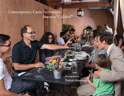 Contemporary Casta Portraiture: Nuestra Calidad by Montoya, Delilah