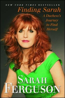 Finding Sarah: A Duchess's Journey to Find Herself by Ferguson, Sarah