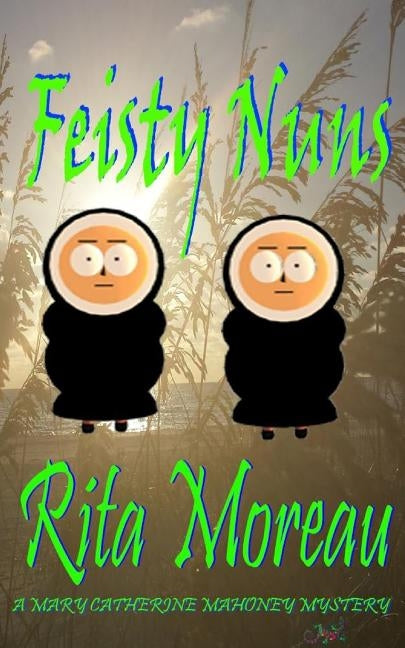 Feisty Nuns by Moreau, Rita