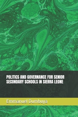 Politics and Governance for Senior Secondary Schools in Sierra Leone by Freeman, Joseph