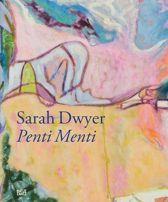 Sarah Dwyer: Penti Menti by Dwyer, Sarah