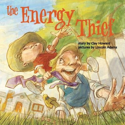 The Energy Thief by Adams, Lincoln