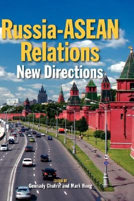Russia-ASEAN Relations: New Directions by Chufrin, Gennady