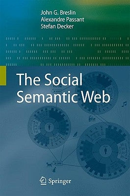 The Social Semantic Web by Breslin, John G.