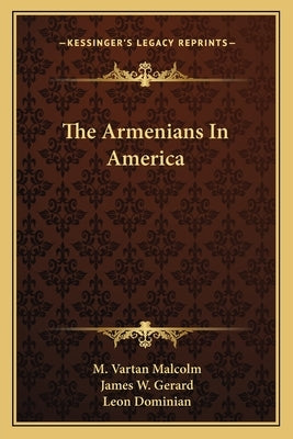 The Armenians in America by Malcolm, M. Vartan