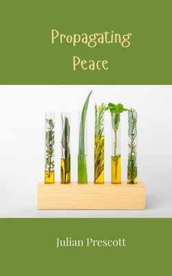 Propagating Peace by Prescott, Julian