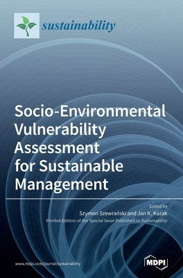Socio-Environmental Vulnerability Assessment for Sustainable Management by Szewrański, Szymon