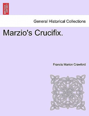 Marzio's Crucifix. by Crawford, F. Marion