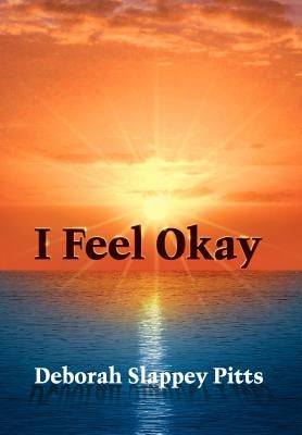 I Feel Okay by Pitts, Deborah Slappey