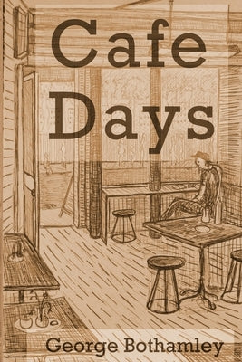 Cafe Days by Bothamley, George