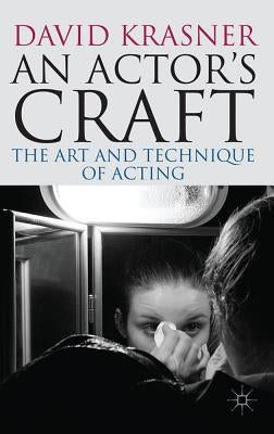 An Actor's Craft: The Art and Technique of Acting by Krasner, David