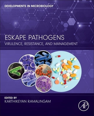 Eskape Pathogens: Virulence, Resistance, and Management by Ramalingam, Karthikeyan