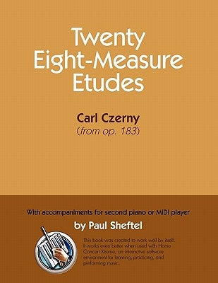 Twenty Eight-Measure Etudes [Of] Carl Czerny: With Accompaniments for Second Piano or MIDI Player by Sheftel, Paul