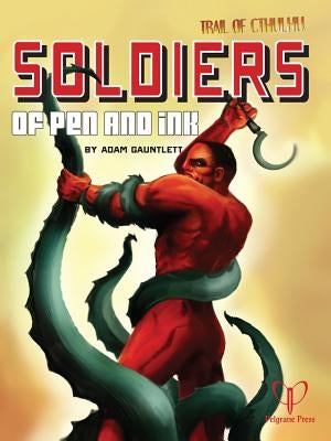 Soldiers of Pen and Ink by Gauntlett, Adam