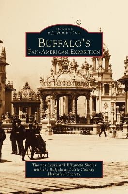 Buffalo's Pan-American Exposition by Leary, Thomas E.