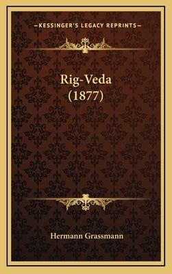Rig-Veda (1877) by Grassmann, Hermann