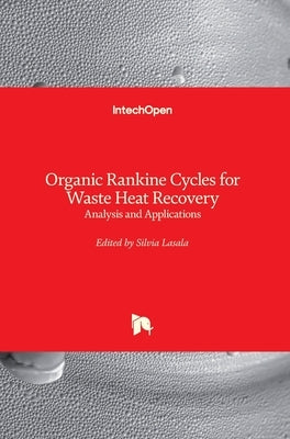 Organic Rankine Cycles for Waste Heat Recovery: Analysis and Applications by Lasala, Silvia
