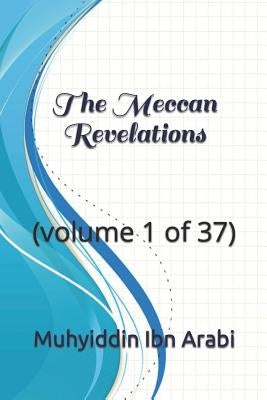 The Meccan Revelations: (volume 1 of 37) by Haj Yousef, Mohamed