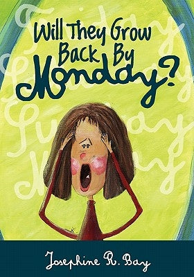Will They Grow Back By Monday? by Spencer, Jeanette A.